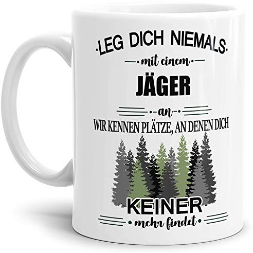 Tassendruck Berufe-Tasse Leg Dich Niemals mit einem Jäger an - Geschenk-Idee/Büro/Job/Arbeit/Witzig/Lustig/Weiss