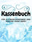 Kassenbuch für Kleinunternehmer, Vereine, Kleingewerbe und Selbstständige: Übersichtliches Einnahmen und Ausgaben Buch zum Eintragen