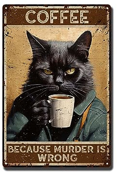 Blechschild Malerei Kaffee Because Murder Is Wrong Black Cat Vintage Schild Lustiges Aluminium-Blechschild für Café Küche Club Bar Home Poster Wandkunst 20,3 x 30,5 cm Blechmalerei