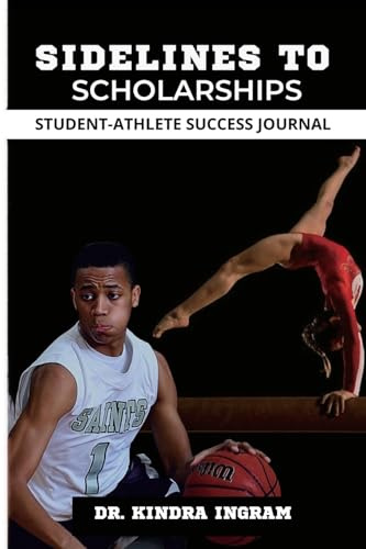 SIDELINES TO SCHOLARSHIPS: STUDENT-ATHLETE SUCCESS JOURNAL