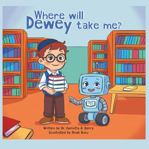 Where will Dewey take me? (Robot Explorations Series)