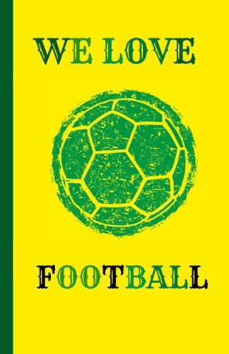 WE LOVE FOOTBALL: Football Lovers Lined Notebook / Journal / Diary Gift , 120 Blank Pages , 5.5x8.5 Inches , Matte Finish Cover.