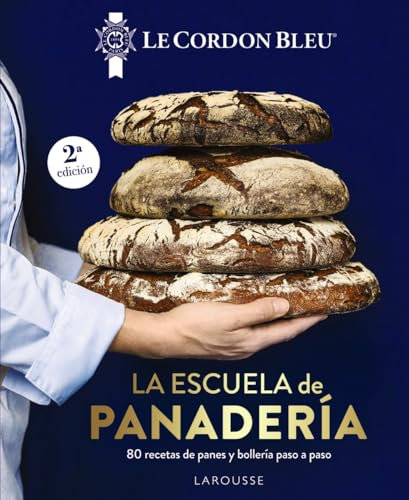 La escuela de panadería. Le Cordon Bleu®: 80 recetas de panes y bollería paso a paso