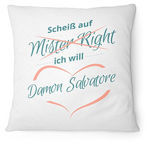 Fashionalarm Kissen Scheiß auf Mister Right Ich will Damon Salvatore - 40x40 cm mit Füllung | Geschenk Idee für Fans zur Vampire D. TV Serie, Farbe:weiß