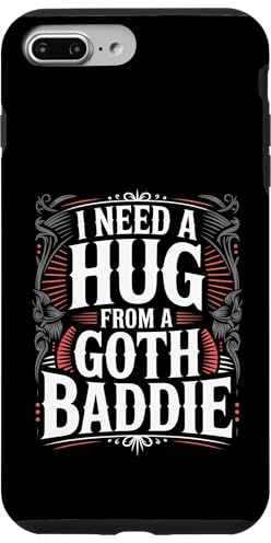 I Need A Hug From A Goth Baddie Funny Goth Case for iPhone 7 Plus/8 Plus