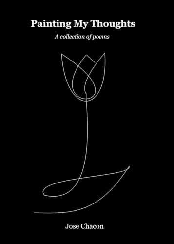 Painting My Thoughts: A collection of poems