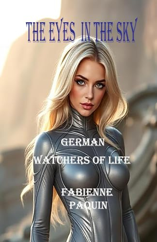 Eyes in the Sky in German: Watchers of Life (German Edition)