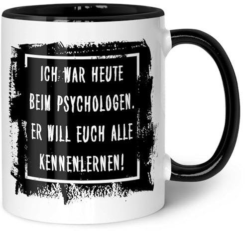 GRAVURZEILE Bedruckte Tasse mit Spruch - Ich war heute beim Psychologen - Spülmaschinenfest - Geschenke für Freunde & Kollegen - Geschenk für Büro & Alltag - Farbe: Schwarz & Weiß