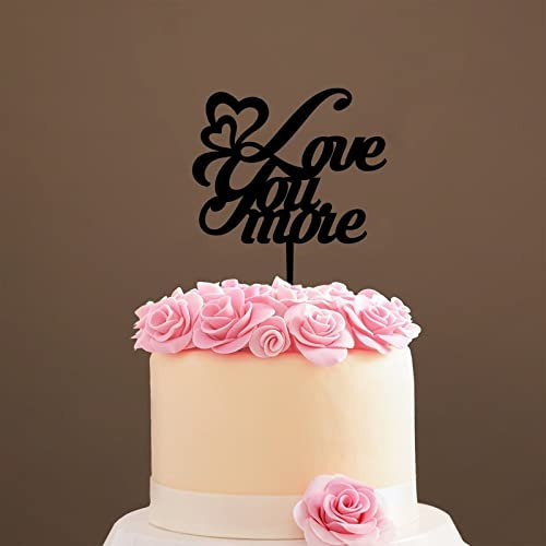 Love You More Cake Topper - Love You More Romantic Wedding Cake Topper - Bride/engagement/bachelorette Party Cake Topper, Acrylic Black Cake Toppers for Wedding