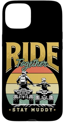 Ride Together Stay Muddy ATV Family Offroad Case for iPhone 15 Plus
