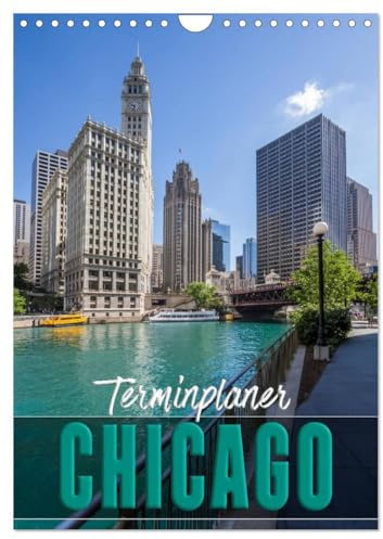 CHICAGO Terminplaner (Wandkalender 2026 DIN A4 hoch), CALVENDO Monatskalender: Die markante US-Metropole (CALVENDO Orte)