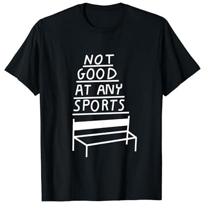 NOT GOOD AT ANY SPORTS X Unsportlich Fitness Gym Training T-Shirt