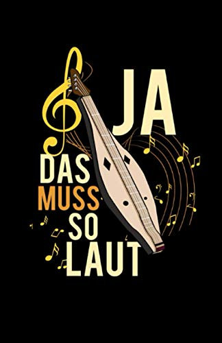 Ja Das Muss So Laut: Notizbuch mit 120 Seiten liniertem Papier (5.5x8,5 Zoll, ca. DIN A5 / 13.97 x 21.59 cm) Dulcimer Instrument Hackbrett Ja Das Muss So Laut Musiker