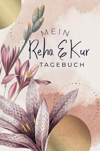 Reha- und Kurtagebuch: A5 Tagebuch zum Ausfüllen und Eintragen mit Packliste | Platz für 6 Wochen Kur | Dokumentiere Erlebnisse und wichtige Erkenntnisse