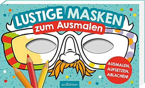 Lustige Masken zum Ausmalen: Ausmalen, aufsetzen, ablachen! | 20 formgestanzte Masken zum Heraustrennen und Anmalen für den Kindergeburtstag