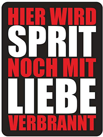Spaß Kostet Aufkleber Hier Wird Sprit noch mit Liebe verbrannt (Wetterfest)