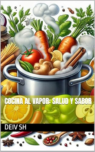 Cocina al Vapor: Salud y Sabor