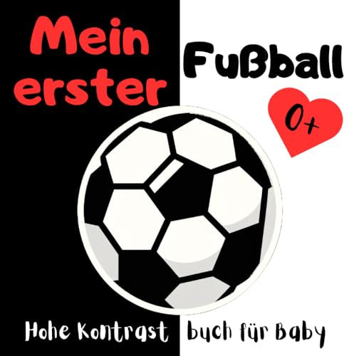 Mein erster Fußball Hohe Kontrast buch für Baby 0+: Einfache Schwarz-Weiß-Bilder von Fußball, 0–12 Monate, Übungen zur Stimulierung der kognitiven ... zur Geburt, Europameisterschaft 2024