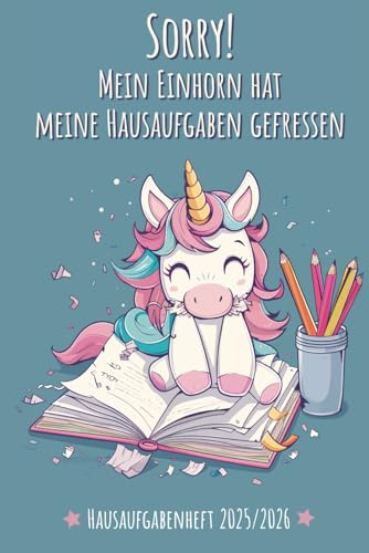 Hausaufgabenheft 2025/2026 Einhorn: Schülerkalender von August 2025 – Juli 2026 für Mädchen & Grundschüler | Wochenplaner, Terminkalender, ... für das neue Schuljahr | DIN A 5, 132 Seiten