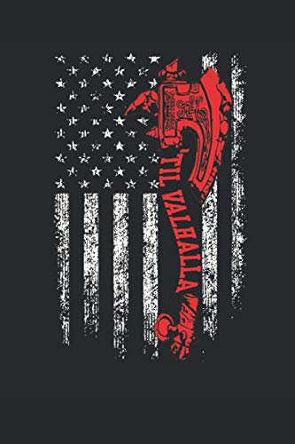 American Viking Axe Flag - Til Valhalla - Norse Mythology: Journal / Notebook / Diary, 120 Blank Lined Pages, 6 x 9 inches, Matte Finish Cover, Great Gift For Kids And Adults