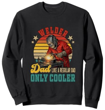 Welder Dad Definition Regular Dad Only Cooler Father's Day Sweatshirt