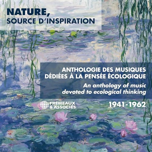 Nature, Source D’Inspiration - Anthologie Des Musiques Dédiées à La Pensée Écologique 1941-1962