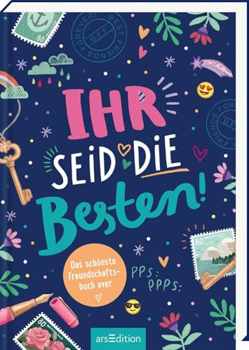 Ihr seid die Besten! – Das schönste Freundschaftsbuch ever: Eintragbuch für die besten Freundinnen | ab 9 Jahren