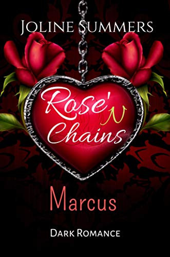 Rose'N Chains - Marcus: Dark Romance (Rose'N Chains-Reihe 1)