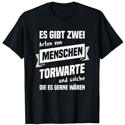 T-Shirt Torwart Fußball Handball Torhüter Tor Spiel Spruch T-Shirt