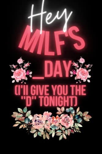 Hey MILF's _ay | Mother's Day Gifts for Wife 6x9Inch 110page couvert-Matt: Funny Personalized Notebook from Husband to Wife| Naughty & Cute Card Alternative for Sexy wife or Girlfriend's, for hem