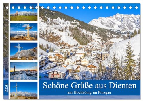 Schöne Grüße aus Dienten (Tischkalender 2026 DIN A5 quer), CALVENDO Monatskalender: Beeindruckende Bilder aus Dienten am Hochkönig im Pinzgau (CALVENDO Natur)