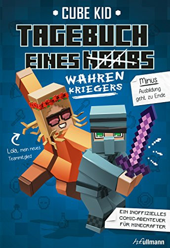 Tagebuch eines wahren Kriegers: Ein inoffizielles Comic-Abenteuer für Minecrafter (Tagebuch eines Noobs 4)