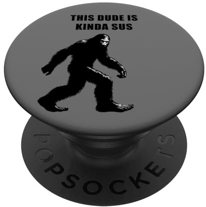 This Dude is Kinda Sus: Funny Suspicious Bigfoot Graphic PopSockets Klebender PopGrip