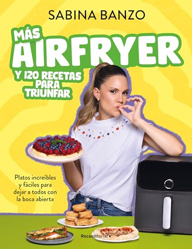 Más airfryer y 120 recetas para triunfar: Platos increíbles y fáciles para dejar a todos con la boca abierta (No ficción)