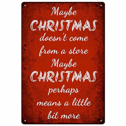 Maybe Christmas Doesn'T Come From A Store Maybe Christmas Perhaps Means A Little Bit More Iron Poster Painting Tin Sign Vintage Wall Decor For Cafe Bar Pub Home Decoration Crafts 20,3 x 30,5 cm