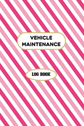 Vehicle Maintenance Log Book: Car Repair Journal - log book for truckers, Automobile, Or Motorcycle - vehicle registration - vehicle tracker - gifts for men , women .