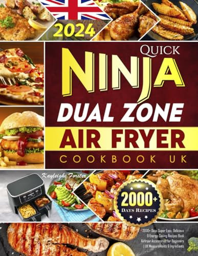2024 Quick Ninja Dual Zone Air Fryer Cookbook UK: 2000+ Days Super Easy, Delicious & Energy-Saving Recipes Book Airfryer Accessories for Beginners | UK Measurements & Ingredients