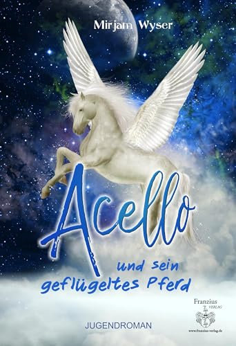 Acello: und sein geflügeltes Pferd (German Edition)