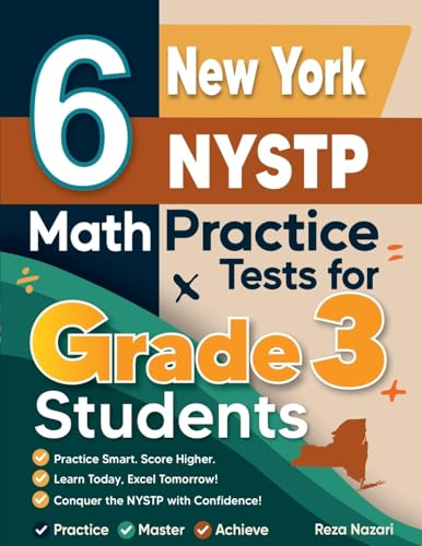 6 New York NYSTP Math Practice Tests for Grade 3 Students: A Complete Guide to Building Math Mastery and Excelling on the New York NYSTP Test