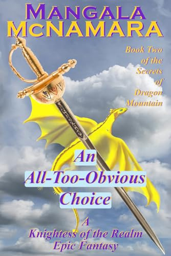 An All-Too-Obvious Choice: Book 2 of the Secrets of Dragon Mountain (A Knightess of the Realm Novel)