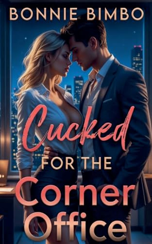 Cucked for the Corner Office