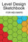 Level Design Sketchbook for Hex Maps