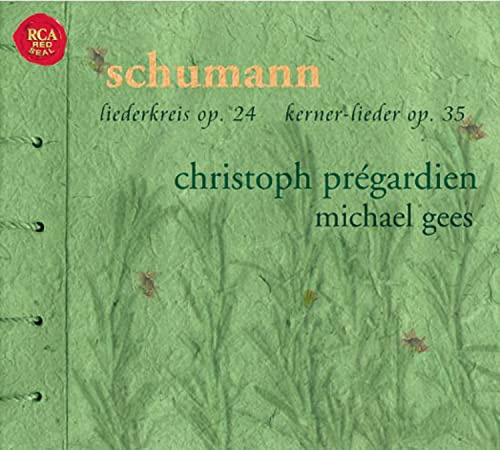 Robert Schumann - Liederkreis, Op. 24; Kerner-Lieder, Op. 35
