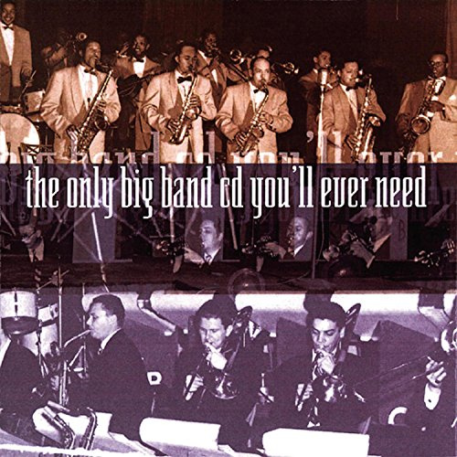 Various Artists - The Only Big Band CD You'll Ever Need