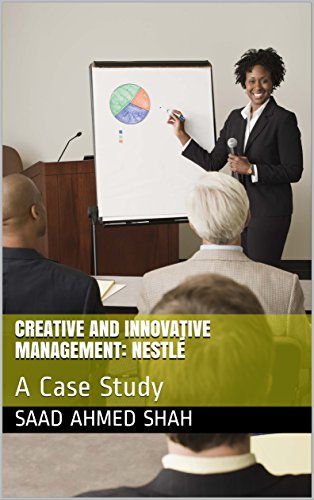 Creative and Innovative Management: Nestlé: A Case Study (English Edition)
