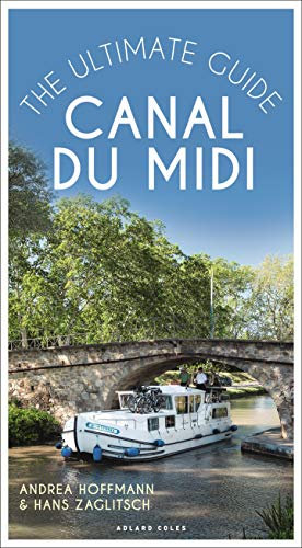 Canal du Midi: The Ultimate Guide (English Edition)