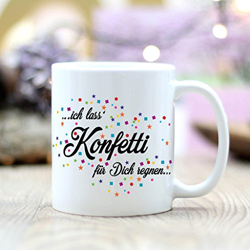 Wandtattoo-Loft Keramiktasse „...ich Lass' Konfetti für Dich regnen...“ - wahlweise in matt oder glänzend/hochglänzende Oberfläche