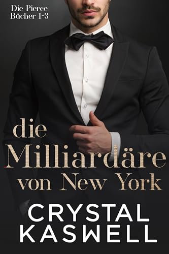 Die Milliardäre von New York: Die Pierce-Bücher 1-3
