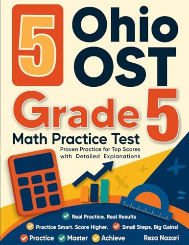5 Ohio OST Grade 5 Math Practice Tests: Proven Practice for Top Scores with Detailed Explanations