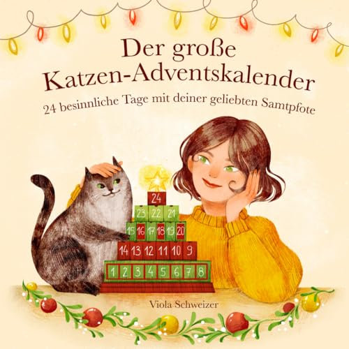 Der große Katzen-Adventskalender: 24 besinnliche Tage mit deiner geliebten Samtpfote